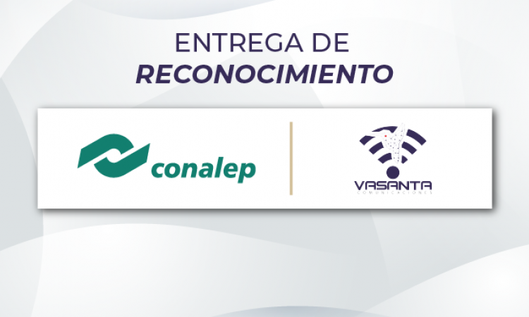 Vasanta Comunicaciones y CONALEP, contribuyen a la formación de profesionales líderes en tecnología.